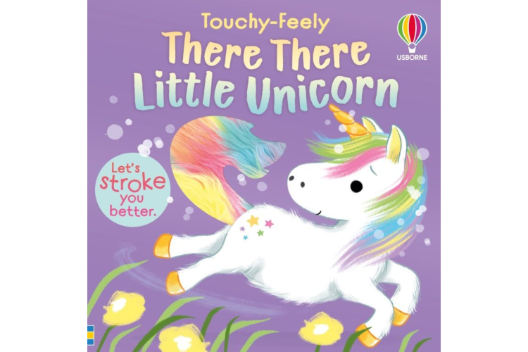 Usborne - There There Little Unicorn Touchy Feely Book