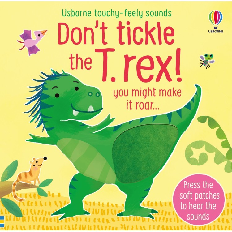 Don't Tickle the T.Rex! - Usborne Touchy-Feely Sounds